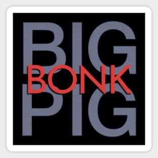 Big Pig Band - Bonk Magnet